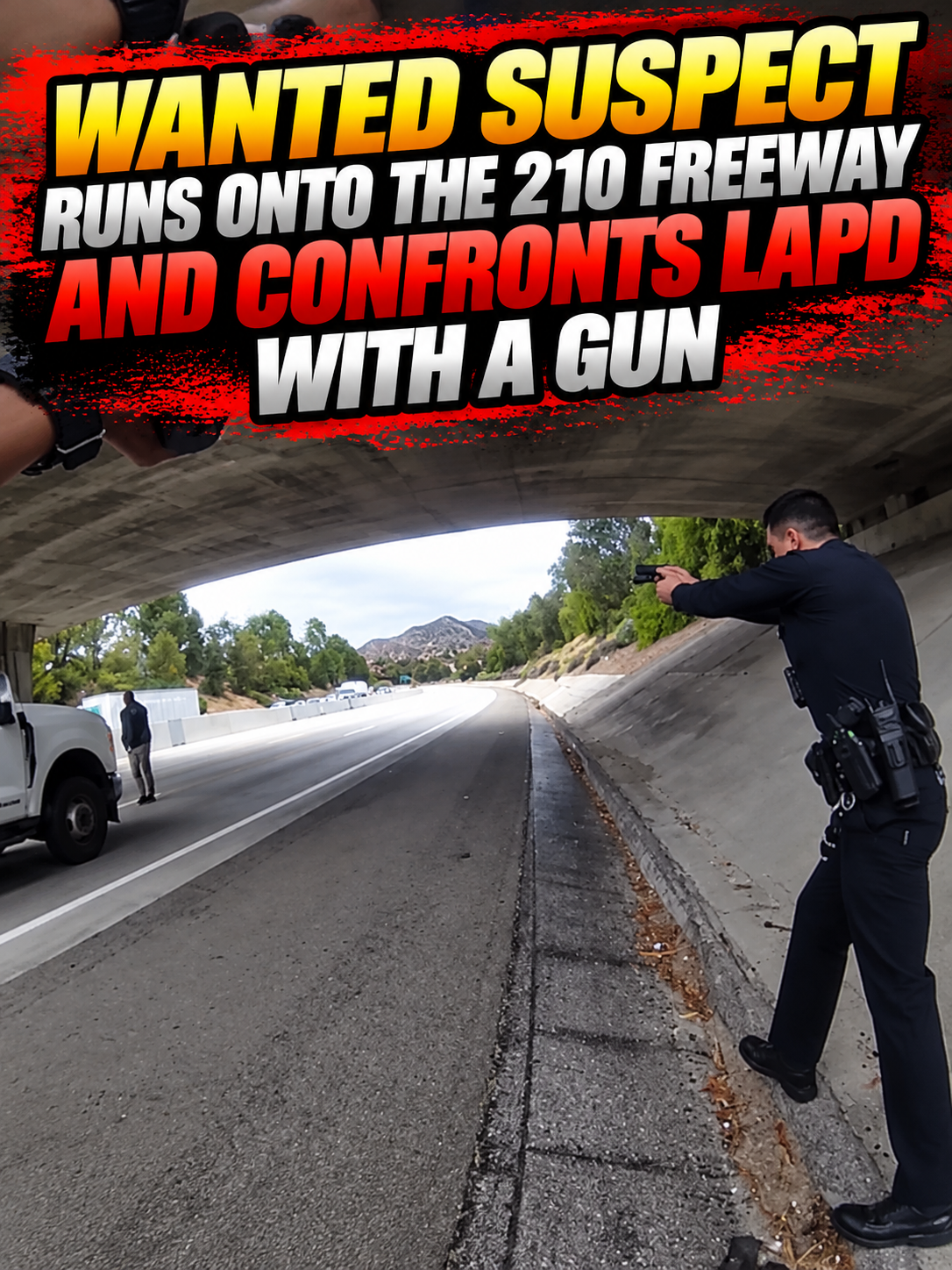 Wanted Suspect Runs Onto the 210 Freeway and Confronts LAPD With a Gun