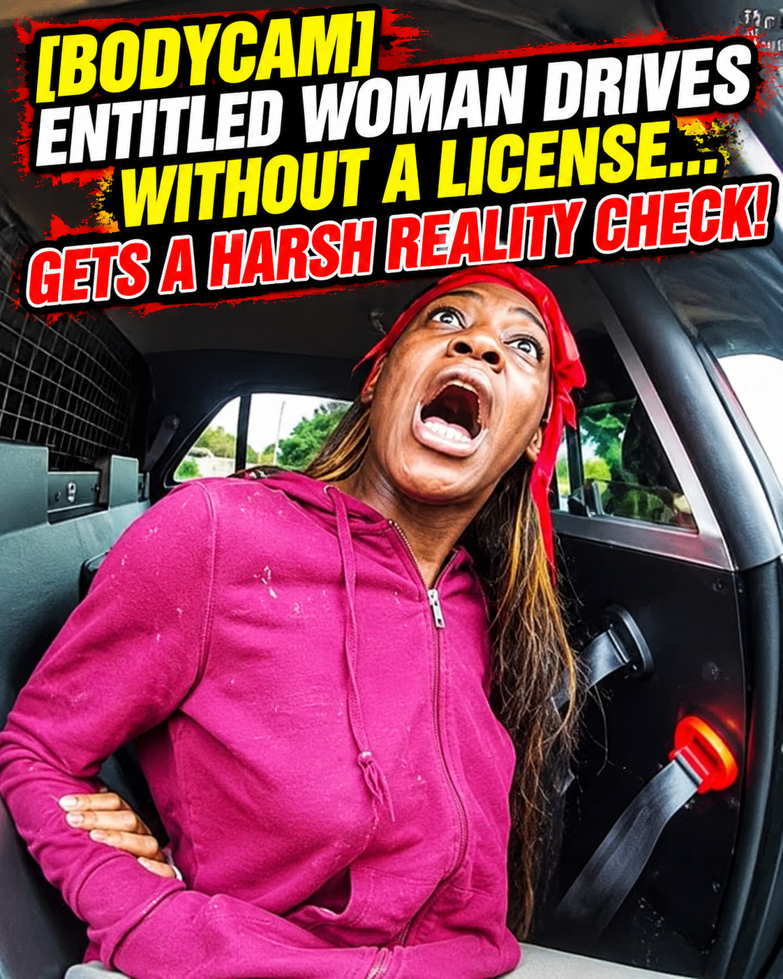 [BODYCAM] Entitled Woman Drives Without A License... Gets A Harsh Reality Check!