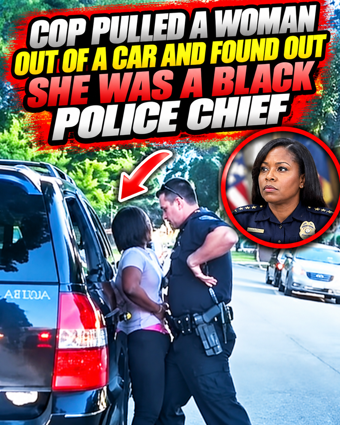 COP PULLED A WOMAN OUT OF A CAR AND FOUND OUT  SHE WAS A BLACK POLICE CHIEF 