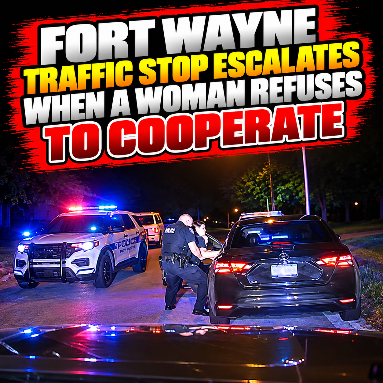 Fort Wayne Traffic Stop Escalates When a Woman Refuses to Cooperate  