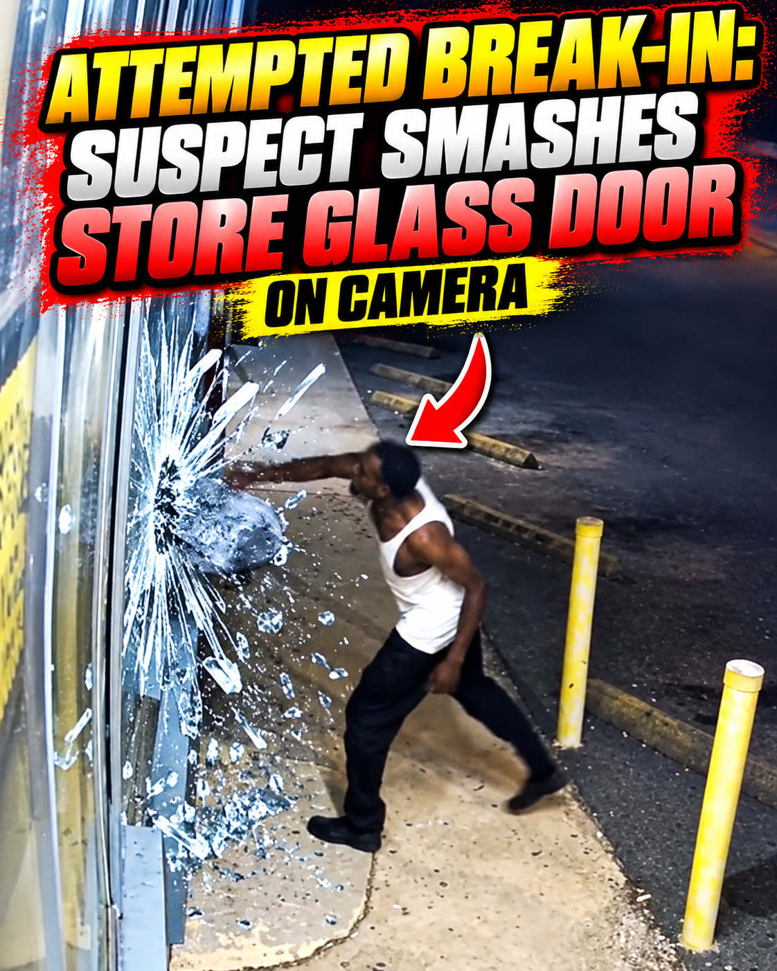 Attempted Break-In: Suspect Smashes Store Glass Door on Camera