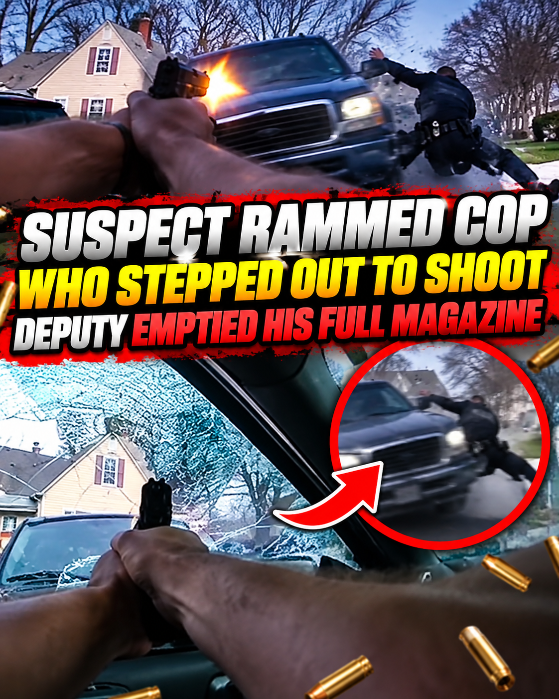 suspect rammed cop who stepped out to shoot deputy emptied his full magazine