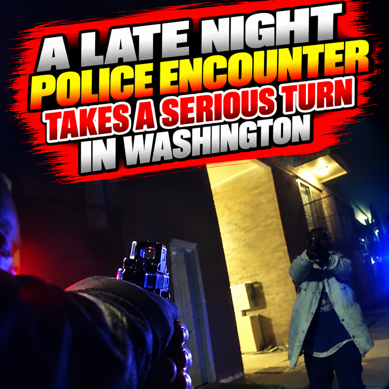 A Late Night Police Encounter Takes a Serious Turn in Washington