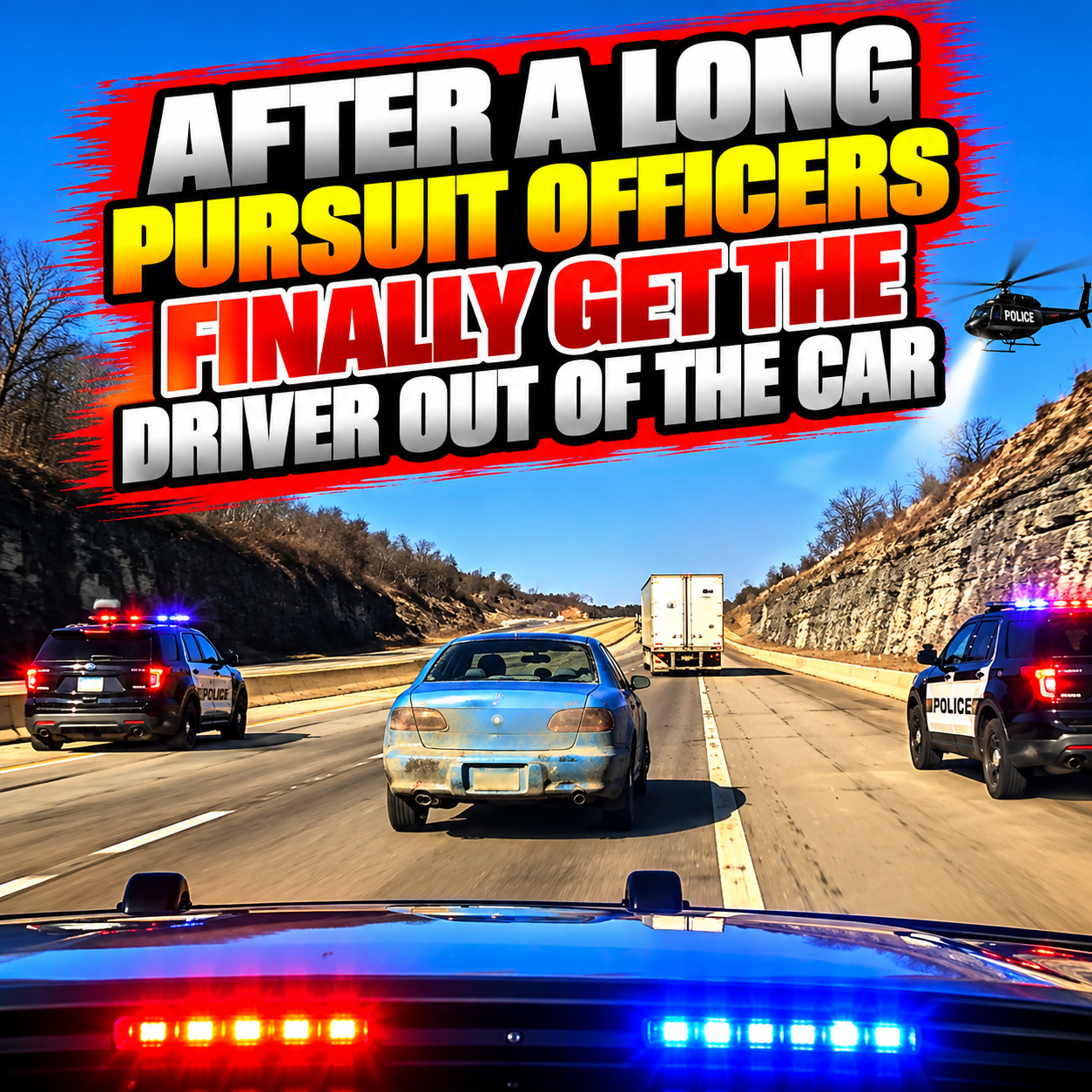 After a Long Pursuit, Officers Finally Get the Driver Out of the Car