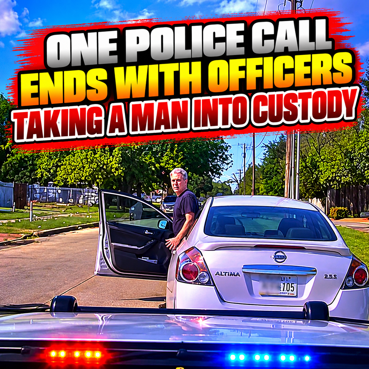 One Police Call Ends With Officers Taking a Man Into Custody