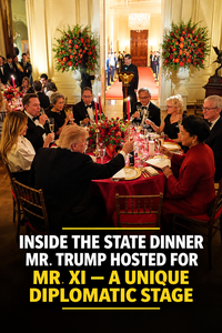 Inside Trump’s White House State Dinner for Xi Jinping