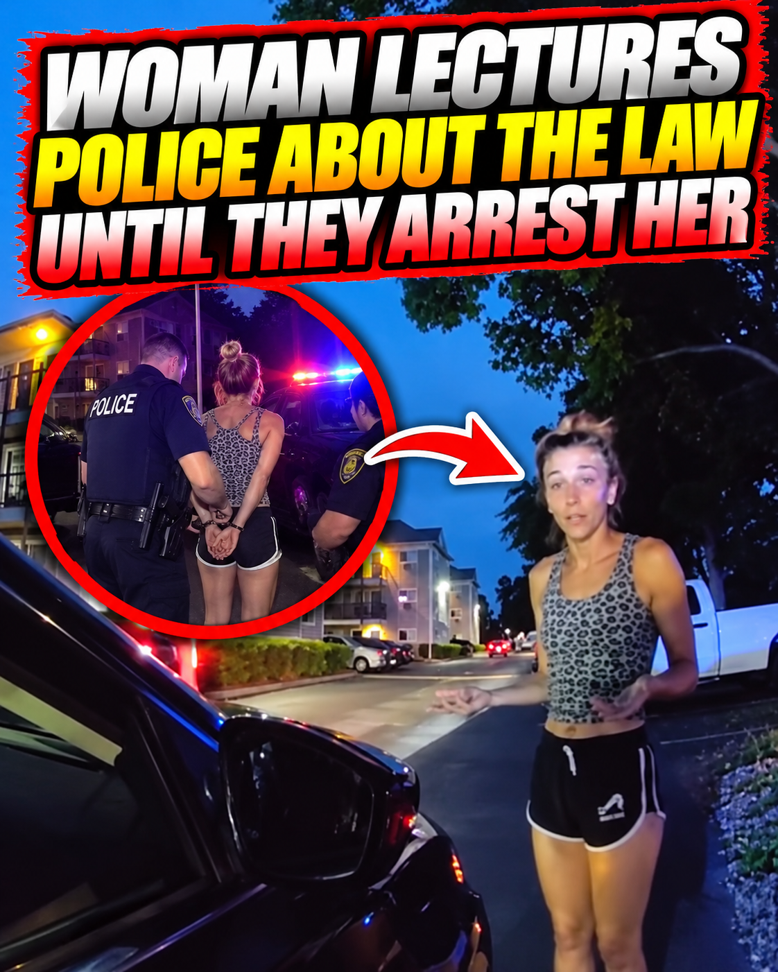 Woman Lectures Police About the Law Until They Arrest Her