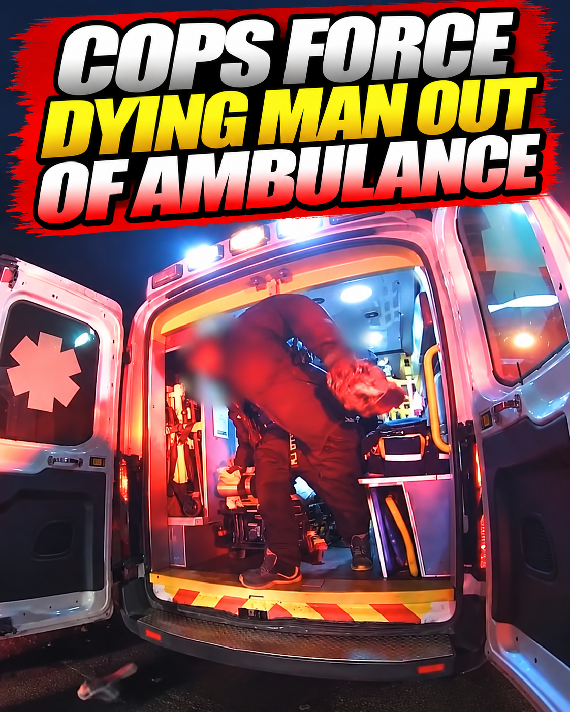 Cops Force Dying Man Out of Ambulance