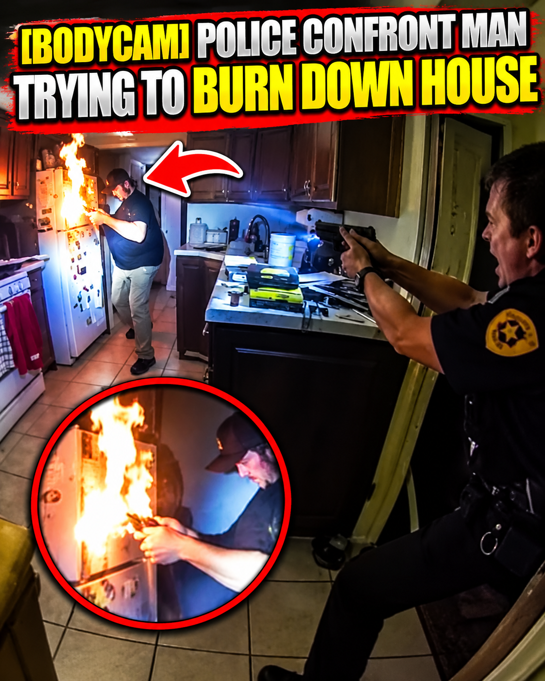 [Bodycam] Police Confront Man Trying To Burn Down House