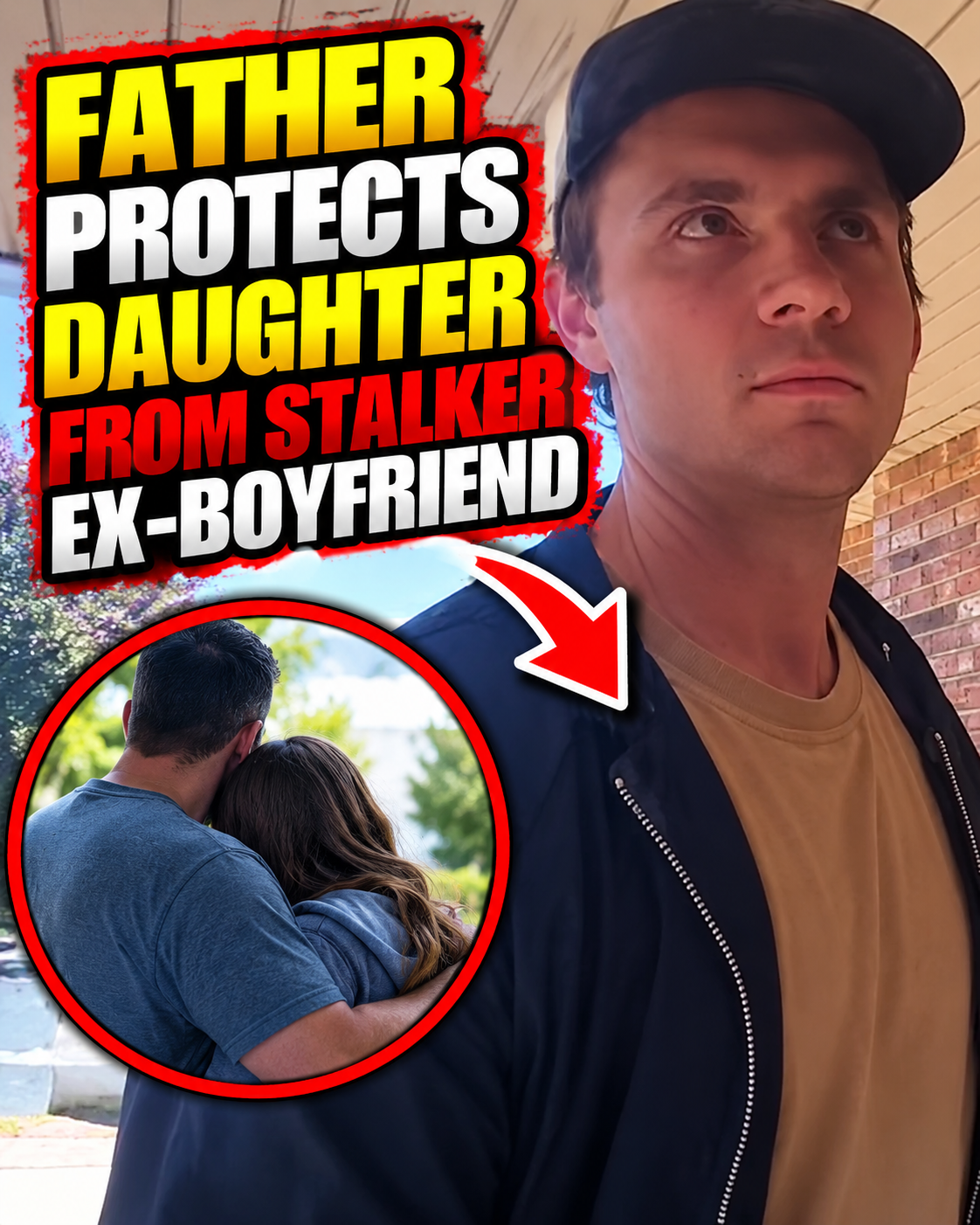 Father Protects Daughter from Stalker Ex-Boyfriend