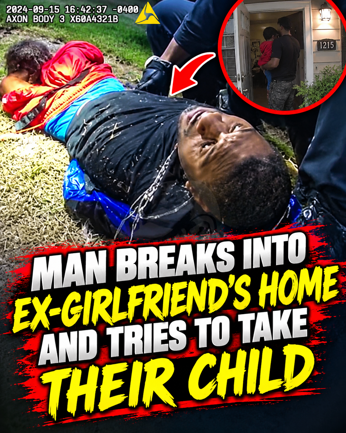 Man Breaks Into Ex-Girlfriend’s Home and Tries to Take Their Child