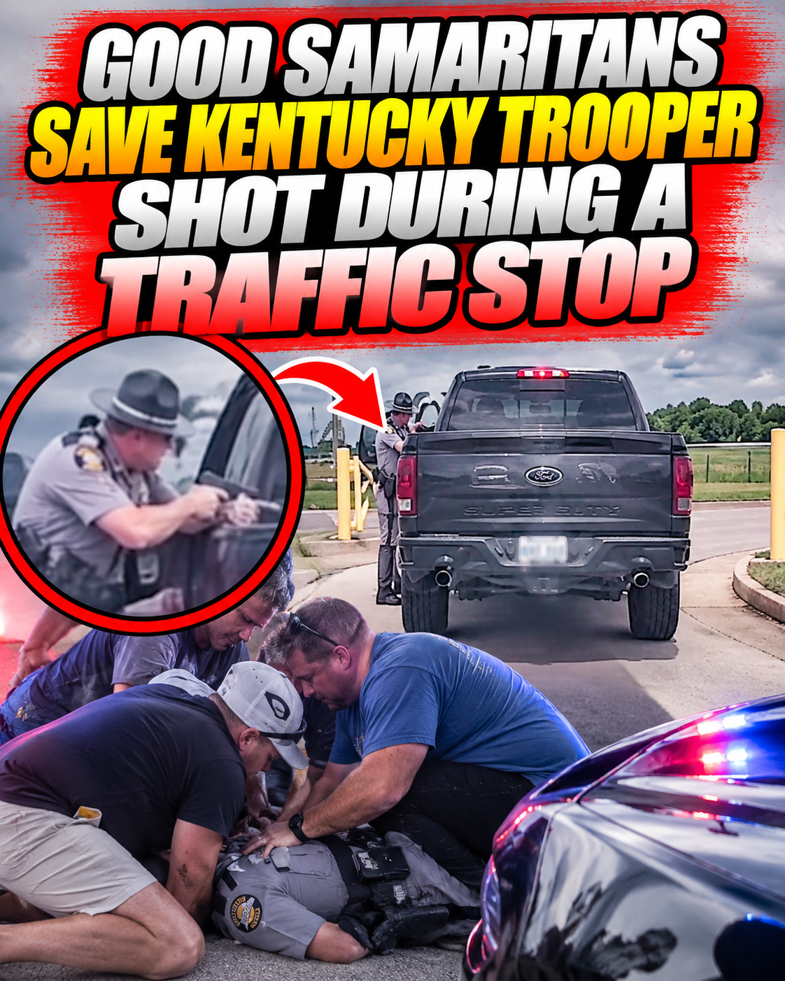 Samaritans Save Kentucky Trooper Shot During a Traffic Stop