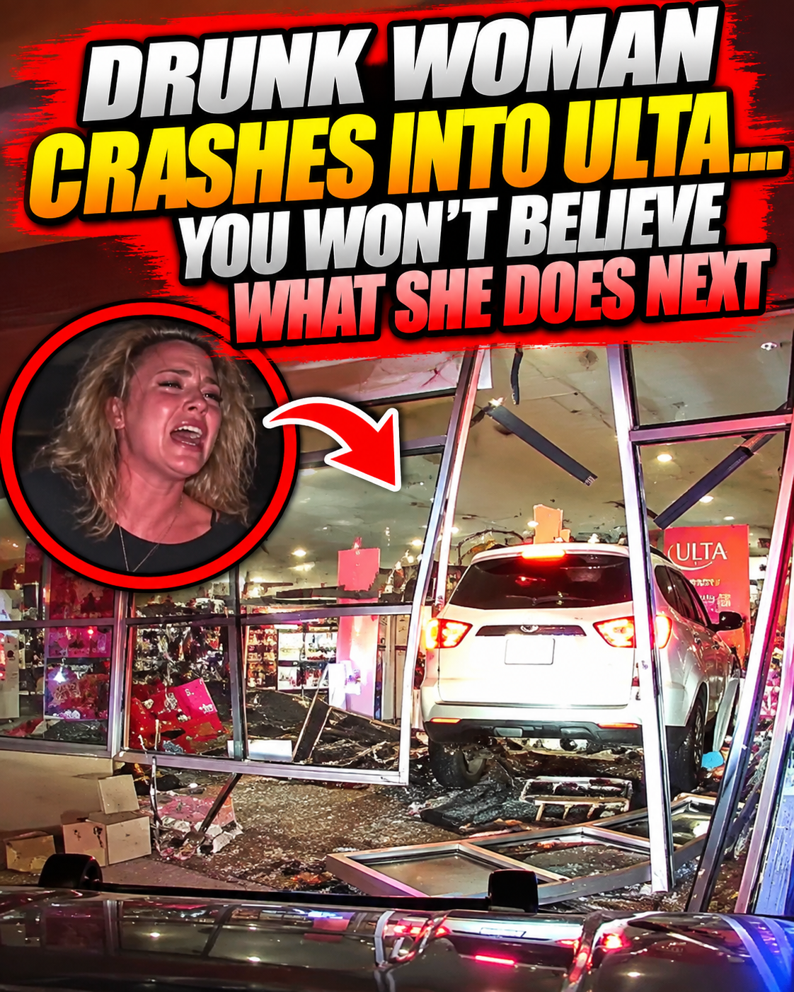 Drunk Woman Crashes Into Ulta... You Won't Believe What She Does Next