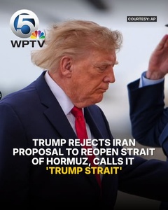 Trump Rejects Iran Proposal to Reopen Strait of Hormuz, Renames It 'Trump Strait' in Fiery Rebuke
