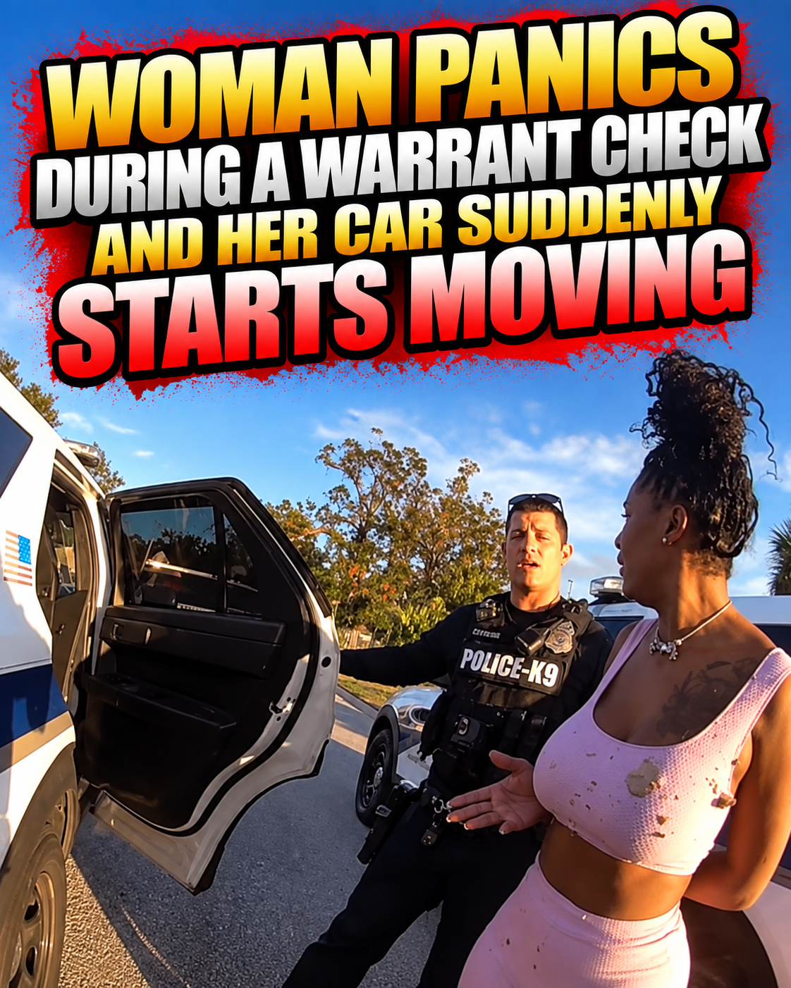 Woman Panics During a Warrant Check and Her Car Suddenly Starts Moving