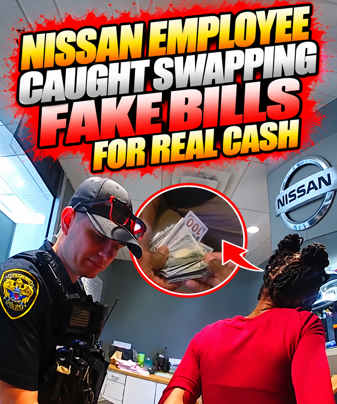Nissan Employee Caught Swapping Fake Bills for Real Cash