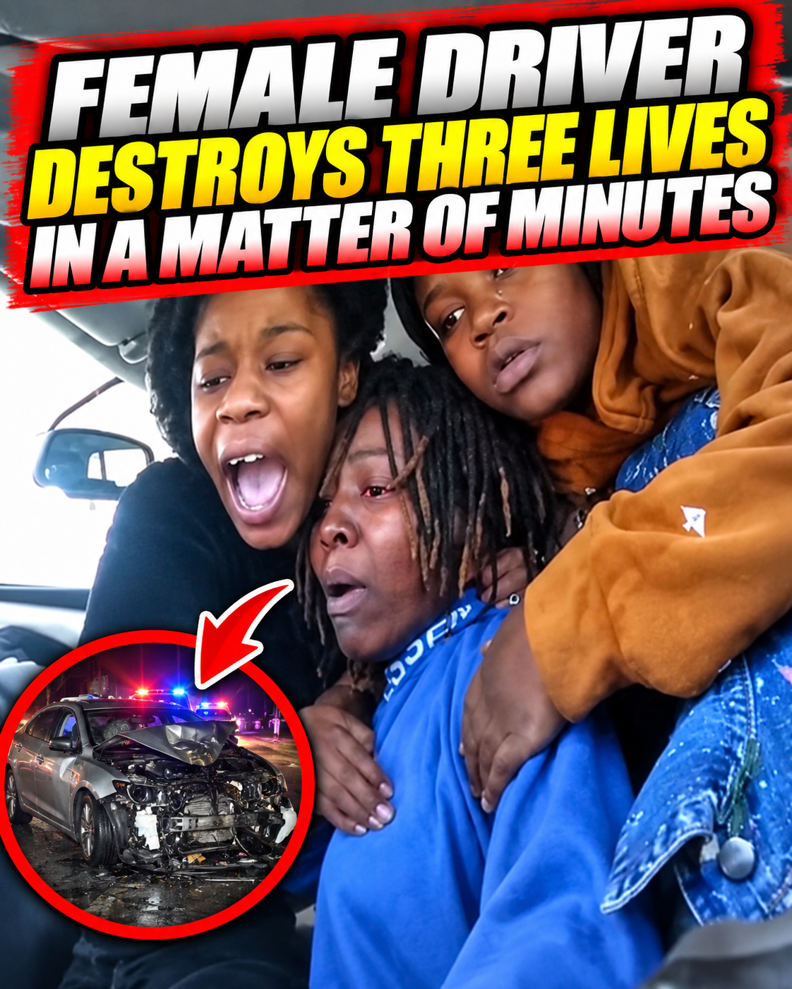 Female Driver Destroys Three Lives in a Matter of Minutes