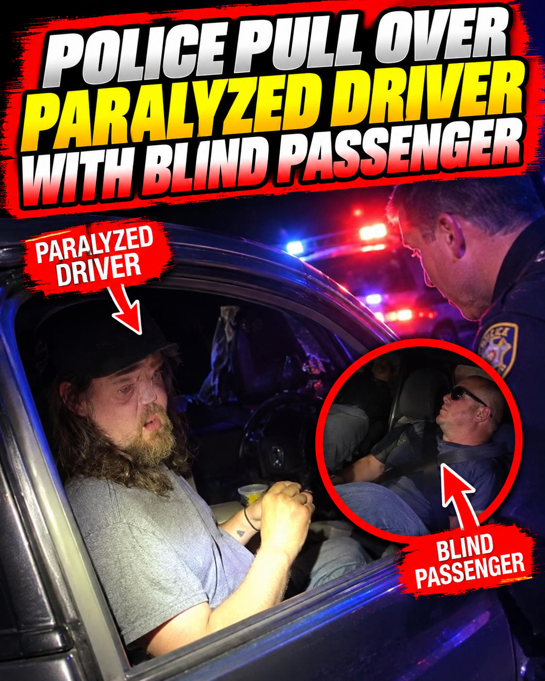 Police Pull Over Paralyzed Driver With Blind Passenger 