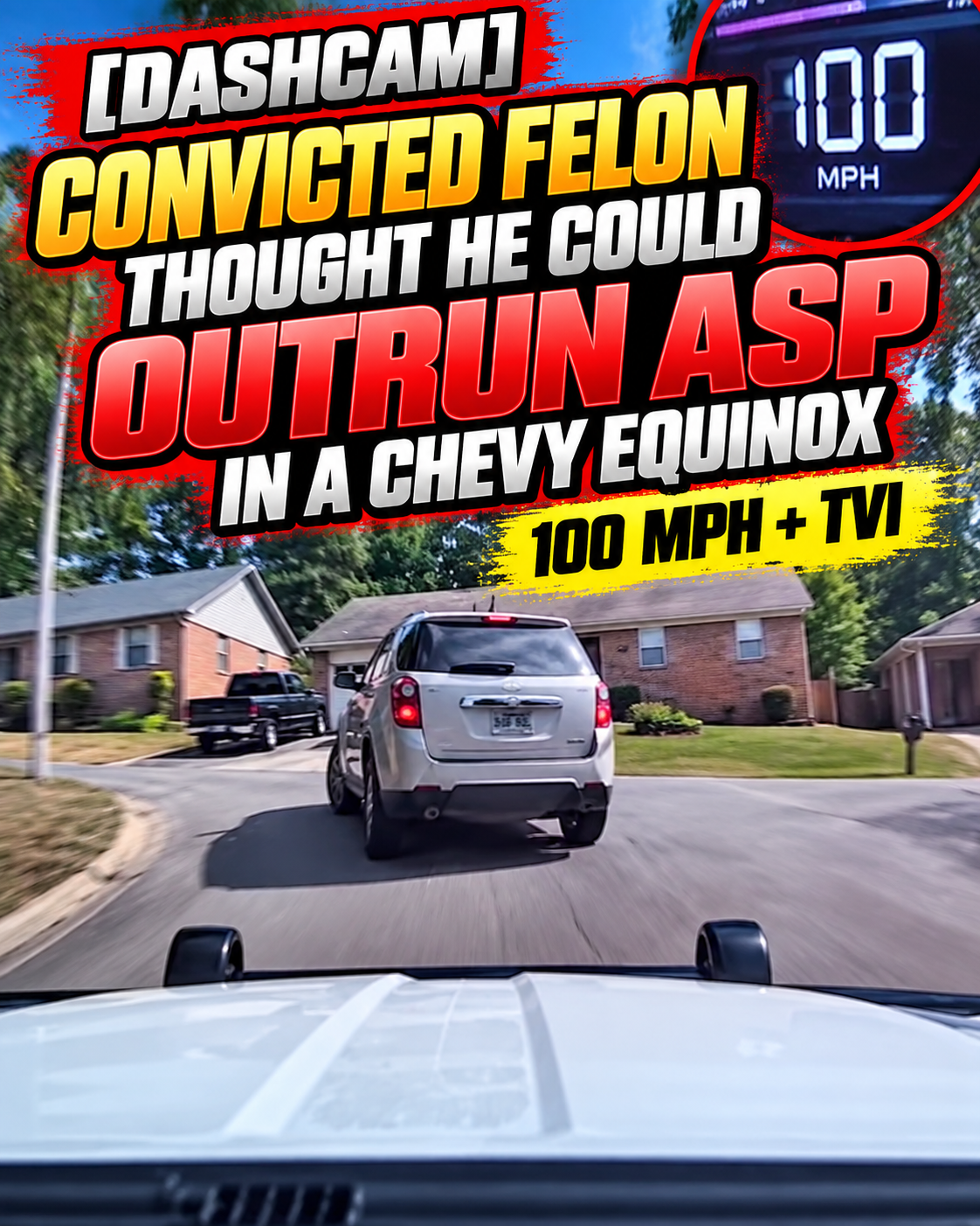 [DASHCAM] Convicted Felon Thought He Could Outrun ASP in a Chevy Equinox-100 MPH +TVI