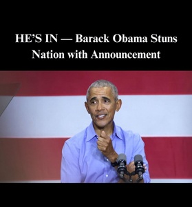 “HE’S IN” Graphic Claims Obama Stuns Nation with Announcement — Here’s What’s Actually Happening