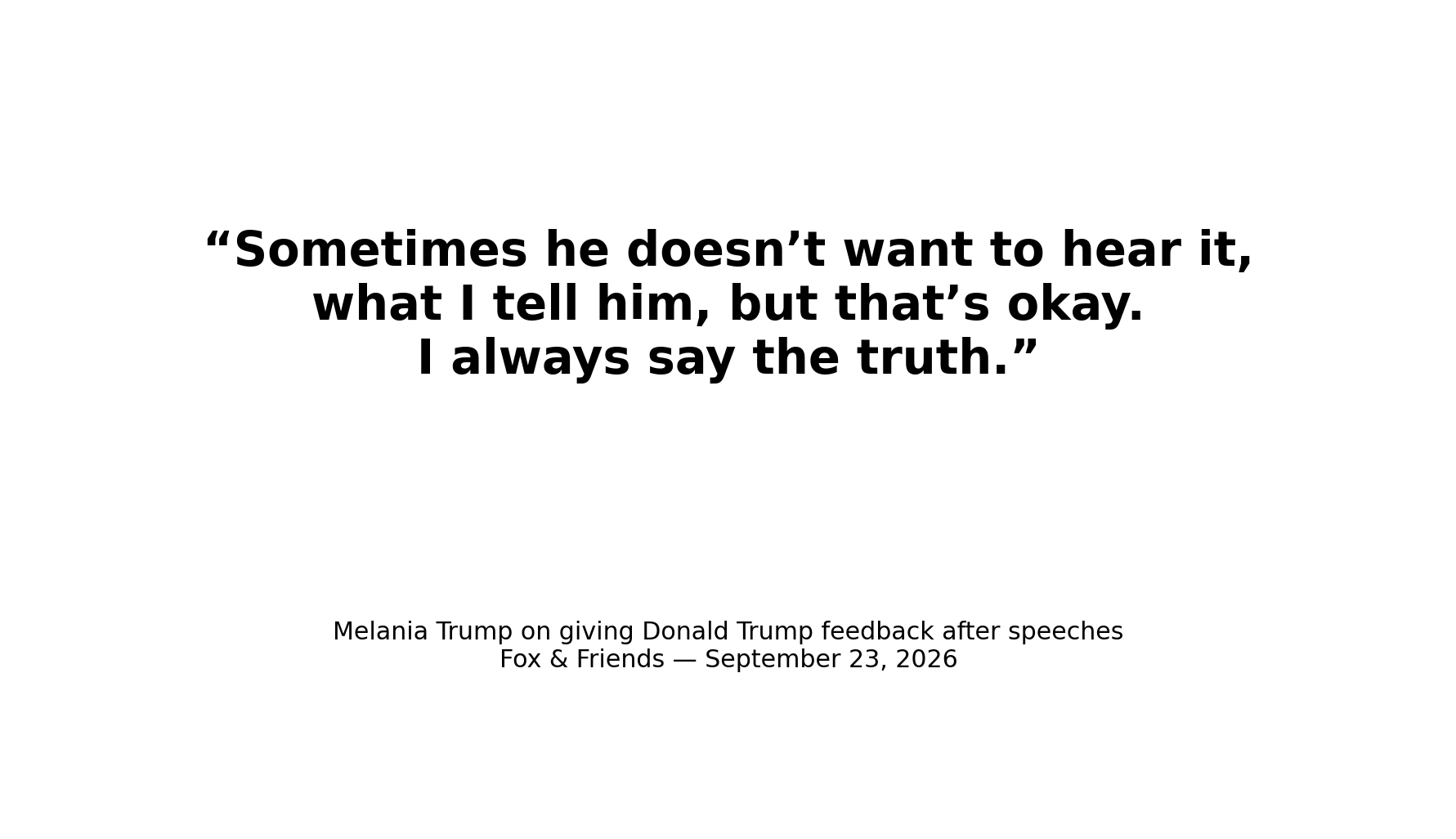 Melania Trump quote about telling Donald Trump the truth