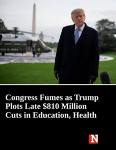 Trump’s $810 Million Funding Cuts Trigger a New Fight With Congress
