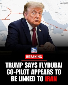 Trump Says Flydubai Co-Pilot May Be Linked to Iran