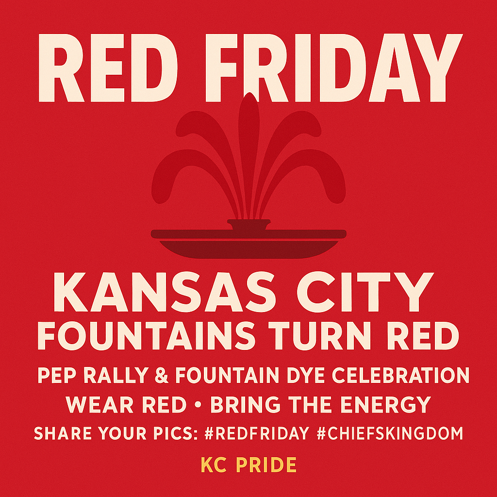 KANSAS CITY RED FRIDAY — CHIEFS PEP RALLY & FOUNTAIN DYEING SCHEDULE 