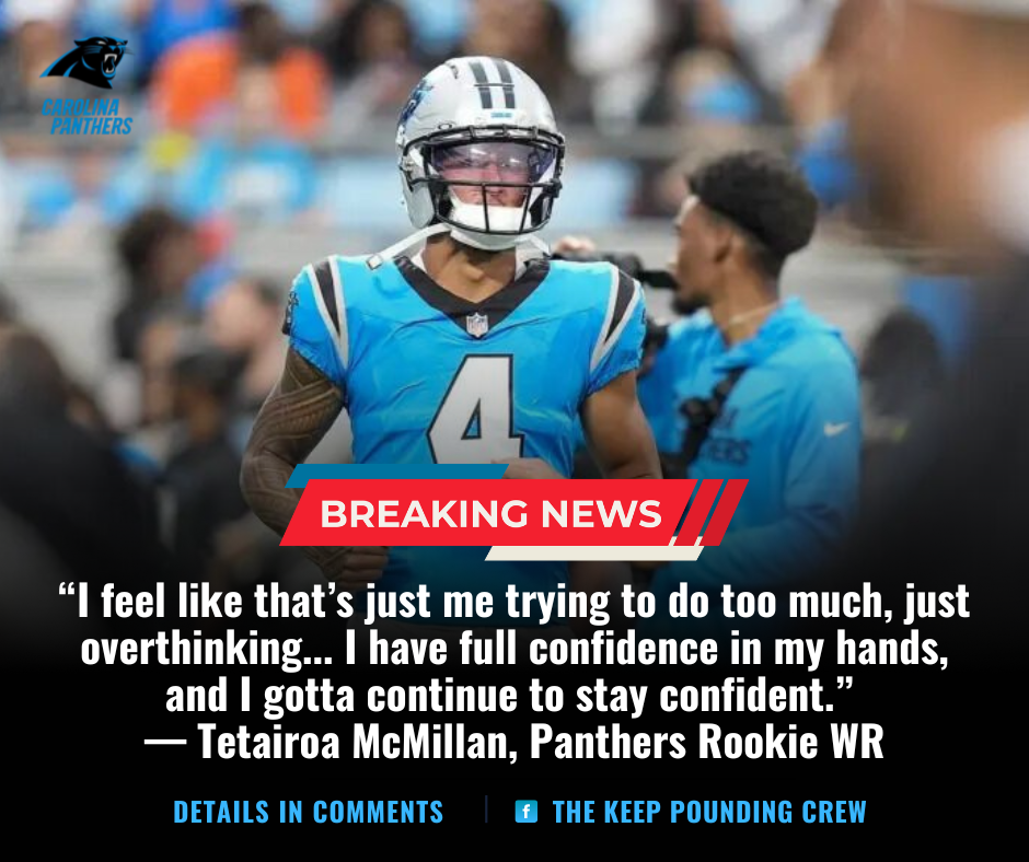 TETAIROA MCMILLAN ECHOES PHRASE PANTHERS FANS KNOW ALL TOO WELL: ROOKIE VOWS TO BREAK OUT AFTER ‘OVERTHINKING’ MISCUES
