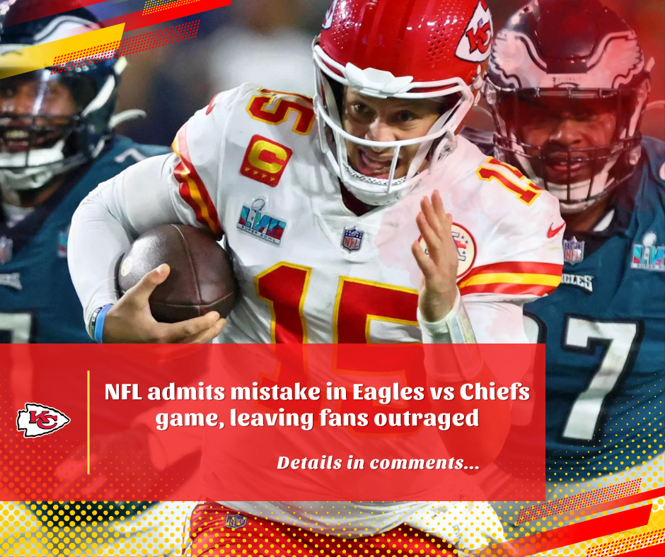 NFL admits officiating mistake in Eagles vs Chiefs game fans outraged