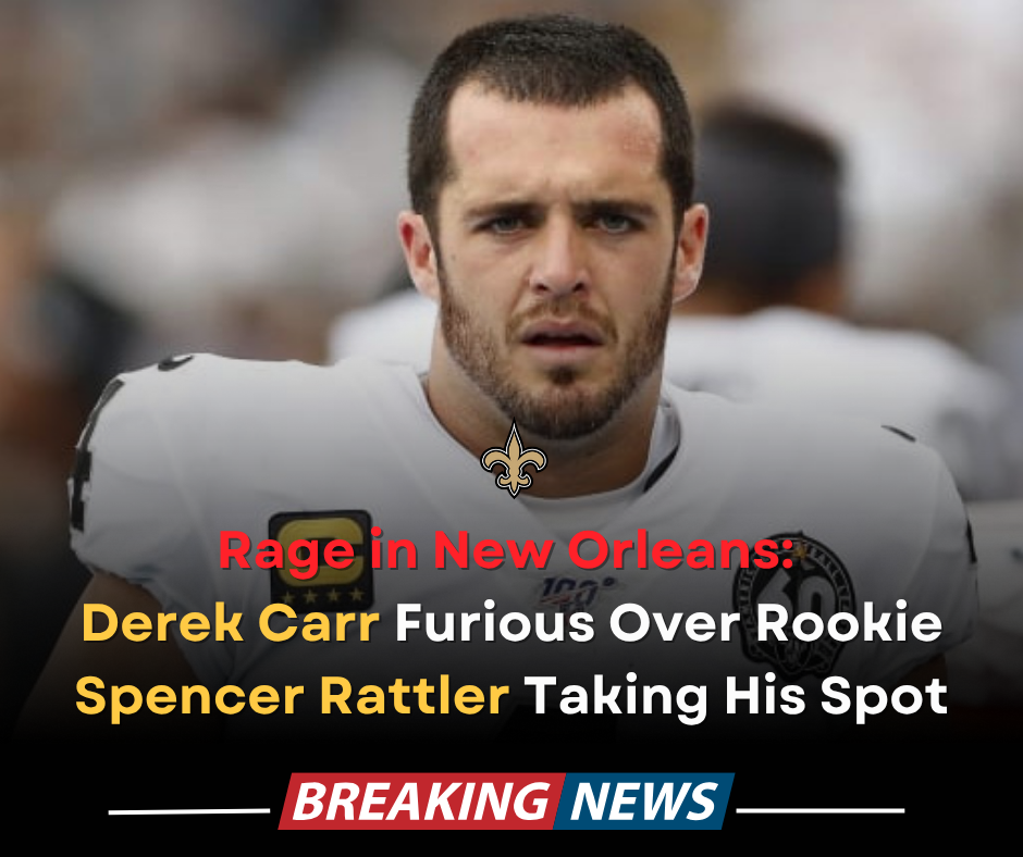BREAKING NEWS: Derek Carr unhappy with Backup Role Behind Spencer Rattler — Trouble Brewing Inside the Saints Locker Room?
