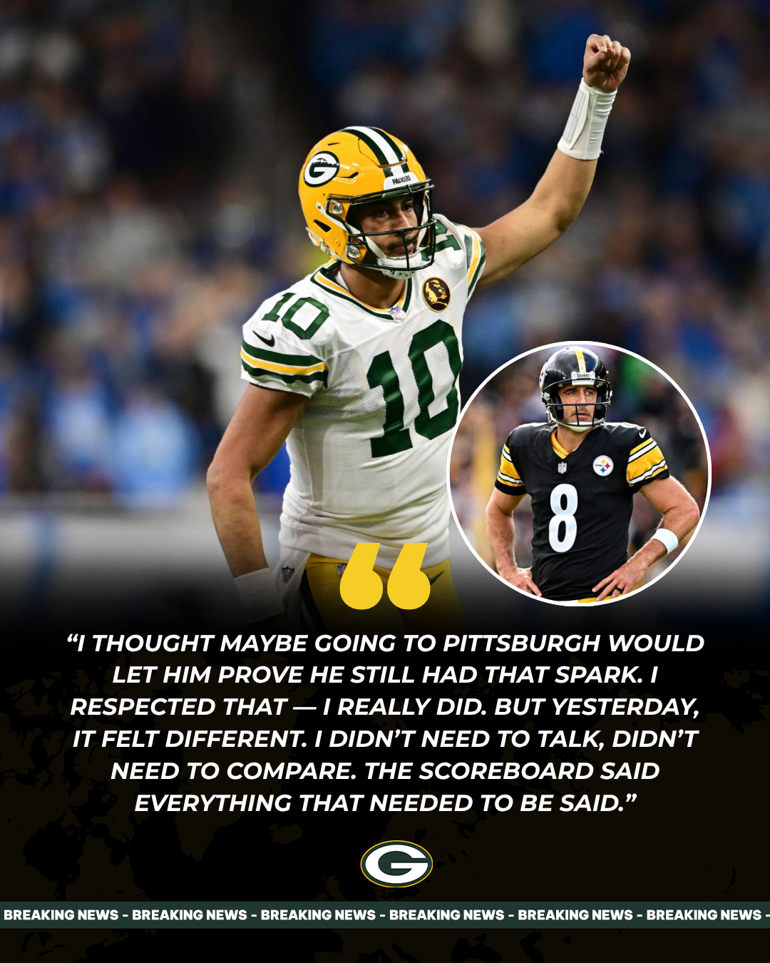 BREAKING NEWS: Jordan Love Challenges Aaron Rodgers as Packers Overtake Steelers - Fans Surprised by This Quote
